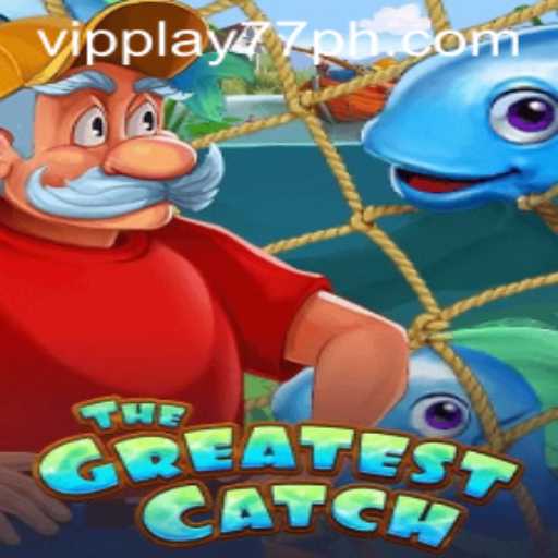 TheGreatestCatch: Unleash the Adventure with VIPPLAY77